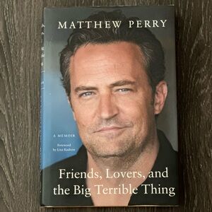 Matthew Perry’s book: friends, lovers, and the big terrible thing. A memoir.